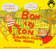 Bon czy ton Savoir-vivre dla dzieci - Grzegorz Kasdepke