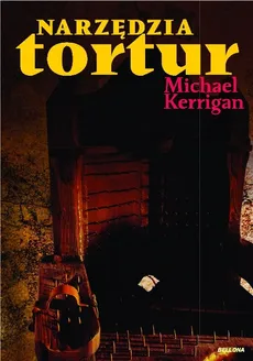 Narzędzia tortur - Michael Kerrigan