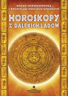 Horoskopy z dalekich lądów - Bogna Wernichowska, Wołoszyn Bronisław Wojciech