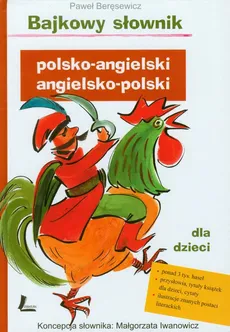 Bajkowy słownik polsko angielski angielsko polski dla dzieci - Małgorzata Iwanowicz, Paweł Beręsewicz