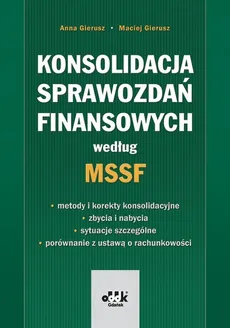 Konsolidacja sprawozdań finansowych według MSSF - Anna Gierusz, Maciej Gierusz