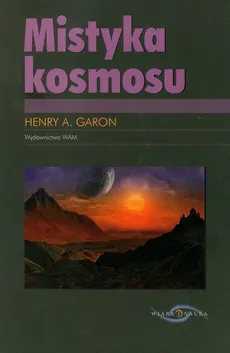 Mistyka kosmosu - Garon Henry A.