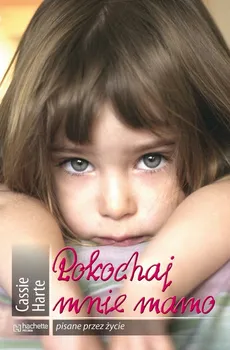 Pokochaj mnie mamo - Cassie Harte