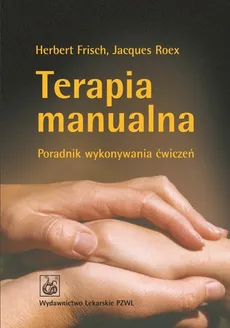 Terapia manualna - Herbert Frisch, Jacques Roex