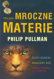 Mroczne materie Trylogia - Philip Pullman