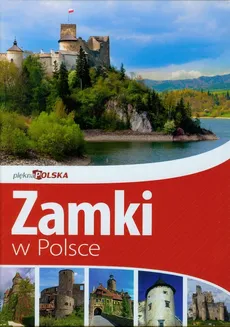 Piękna Polska Zamki w Polsce - Jolanta Bąk