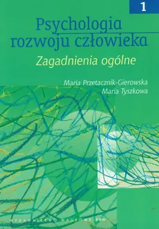 Psychologia rozwoju człowieka Tom 1 - Outlet - Maria Tyszkowa, Maria Przetacznik-Gierowska
