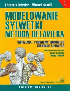 Modelowanie sylwetki metodą Delaviera - Frederic Delavier, Michael Gundill
