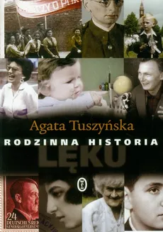 Rodzinna historia lęku - Agata Tuszyńska