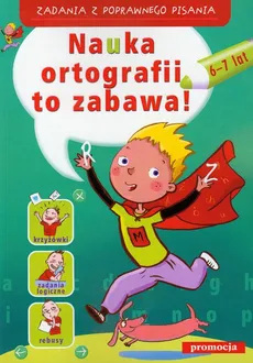 Nauka ortografii to zabawa 6-7 lat - Witold Gurbisz, Hanna Zielińska