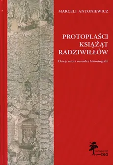 Protoplaści książąt Radziwiłłów - Outlet - Marceli Antoniewicz