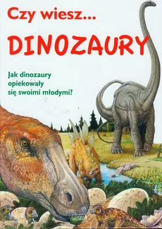 Czy wiesz... Dinozaury