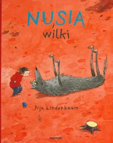 Nusia i wilki - Pija Lindenbaum