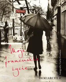 Moje francuskie życie - Vicki Archer