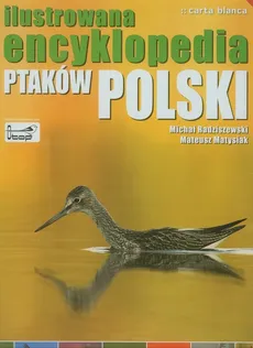 Ilustrowana encyklopedia ptaków Polski - Outlet - Mateusz Matysiak, Michał Radziszewski