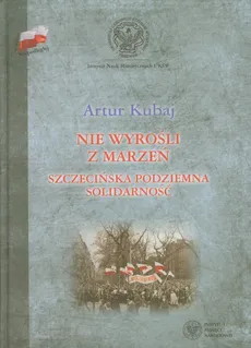 Nie wyrośli z marzeń - Artur Kubaj