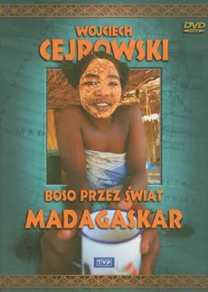 Wojciech Cejrowski - Boso przez świat Madagaskar