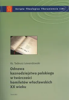 Odnowa kaznodziejstwa polskiego w twórczości homiletów włocławskich XX wieku - Tadeusz Lewandowski