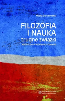 Filozofia i nauka trudne związki - Maciej Dombrowski