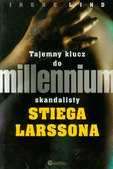 Tajemny klucz do millennium skandalisty Stiega Larssona - Irene Lind