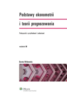 Podstawy ekonometrii i teorii prognozowania - Dorota Witkowska