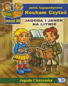Kocham Czytać Zeszyt 30 Jagoda i Janek na Litwie - Jagoda Cieszyńska