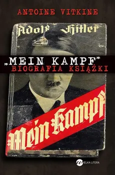 Mein Kampf Biografia książki - Antoine Vitkine