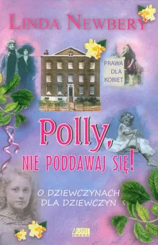 Polly nie poddawaj się - Linda Newbery