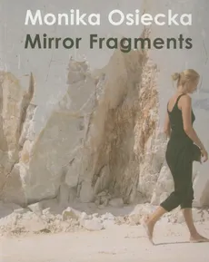 Mirror Fragments - Monika Osiecka