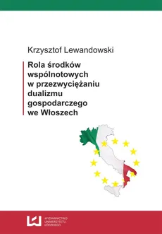 Rola środków wspólnotowych w przezwyciężaniu dualizmu gospodarczego we Włoszech - Krzysztof Lewandowski