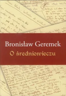 O średniowieczu - Bronisław Geremek