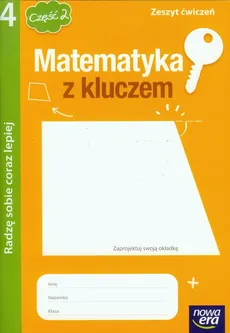 Matematyka z kluczem 4 Zeszyt ćwiczeń część 2 Radzę sobie coraz lepiej - Marcin Braun, Agnieszka Mańkowska, Małgorzata Paszyńska