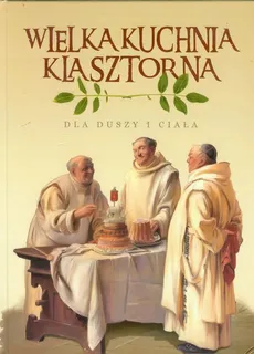 Wielka Kuchnia Klasztorna - Jacek Kowalski