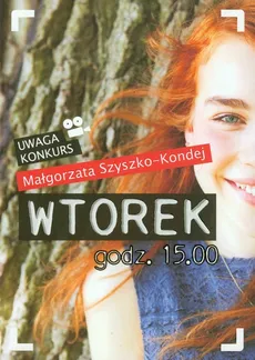 Wtorek godz 15.00 - Małgorzata Szyszko-Kondej