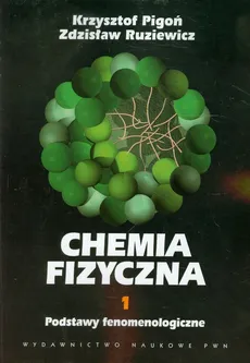 Chemia fizyczna Tom 1 - Krzysztof Pigoń, Zdzisław Ruziewicz