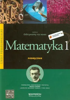 Odkrywamy na nowo Matematyka 1 Podręcznik Zakres podstawowy - Outlet - Monika Ciołkosz, Paweł Ciołkosz, Anna Jatczak