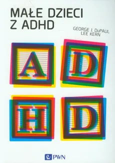 Małe dzieci z ADHD - DuPaul George J., Lee Kern
