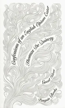 Confessions of an English Opium Eater - Thomas Quincey