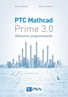 PTC Mathcad Prime 3.0 - Robert Gajewski, Marcin Jaczewski