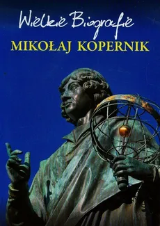 Mikołaj Kopernik Wielkie Biografie - Marcin Pietruszewski