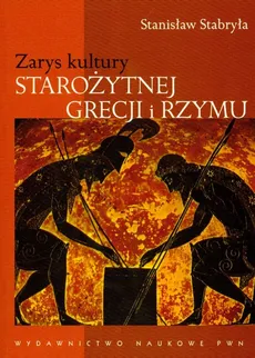 Zarys kultury Starożytnej Grecji i Rzymu - Stanisław Stabryła