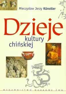 Dzieje kultury chińskiej - Kunstler Mieczysław Jerzy