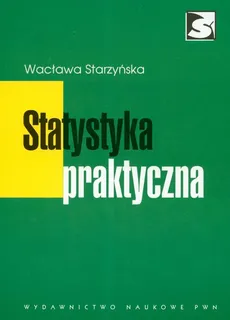 Statystyka praktyczna - Wacława Starzyńska