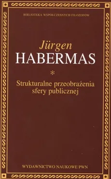 Strukturalne przeobrażenia sfery publicznej - Jurgen Habermas
