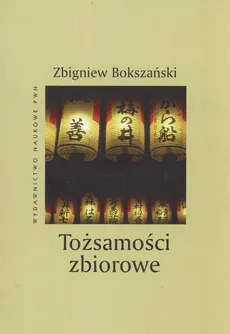 Tożsamości zbiorowe - Zbigniew Bokszański