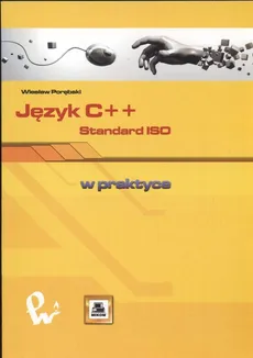 Język C++ Standard ISO w praktyce - Wiesław Porębski