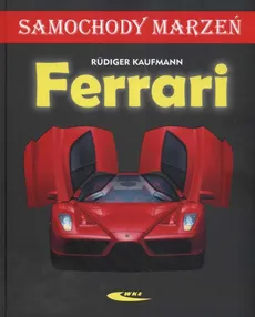 Ferrari Samochody marzeń - Rudiger Kaufmann