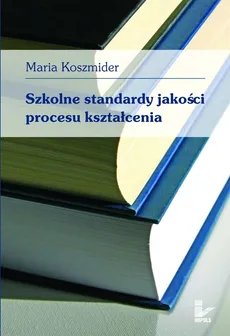 Szkolne standardy jakości procesu kształcenia - Maria Koszmider