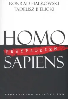 Homo przypadkiem sapiens - Konrad Fiałkowski, Tadeusz Bielicki