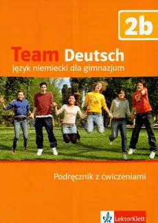 Team Deutsch 2b Podręcznik z ćwiczeniami + CD - Agnes Einhorn, Ursula Esterl, Elke Korner